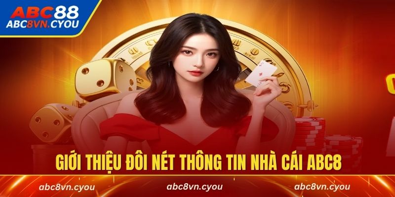 Giới thiệu đôi nét thông tin nhà cái ABC8